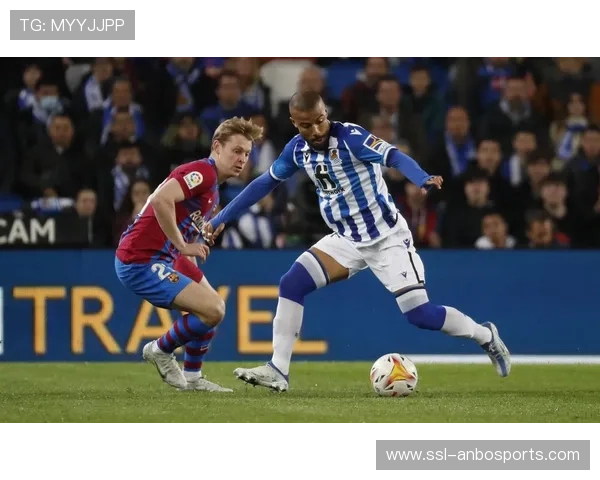 皇家社会2-1力克巴萨，奥亚尔萨瓦尔凌空扫射定胜局